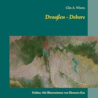 Draußen - Dehors - Cléo A. Wiertz - E-Book