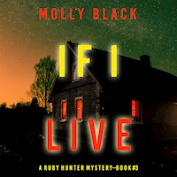 If I Live (A Ruby Hunter FBI Suspense Thriller—Book 3) - Molly Black - Hörbuch