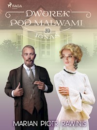 Dworek pod Malwami 39 - Ignaś - Marian Piotr Rawinis - E-Book