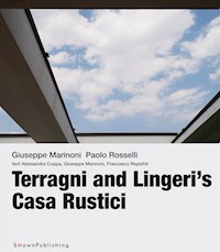 Terragni and Lingeri's Casa Rustici - Giuseppe Marinoni - E-Book