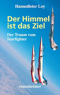 Der Himmel ist das Ziel - Hannsdieter Loy - E-Book
