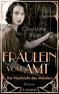 Fräulein vom Amt – Die Nachricht des Mörders - Charlotte Blum - E-Book