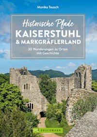 Historische Pfade Kaiserstuhl und Markgräflerland - Monika Teusch - E-Book