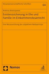 Existenzsicherung in Ehe und Familie im Einkommensteuerrecht - Matthias Modrzejewski - E-Book