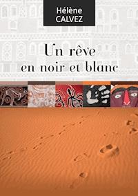 Un rêve en noir et blanc - Hélène Calvez - E-Book