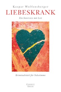 Liebeskrank - Kaspar Wolfensberger - E-Book