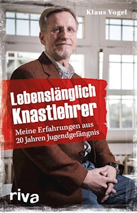 Lebenslänglich Knastlehrer - Klaus Vogel - E-Book
