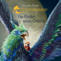 Drachenreiter - Die Feder eines Greifs - Cornelia Funke - Hörbuch