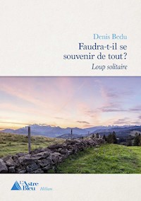 Loup solitaire - tome 1 - Denis Bedu - E-Book