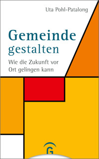 Gemeinde gestalten - Uta Pohl-Patalong - E-Book