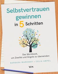 Selbstvertrauen gewinnen in 5 Schritten - Barbara Markway - E-Book