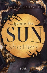 Before the Sun Shatters (Scandalous Secrets, Band 1) - Franka Neubauer - E-Book