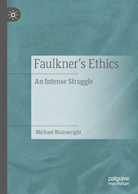 Faulkner’s Ethics - Michael Wainwright - E-Book