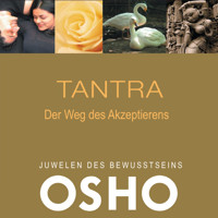 TANTRA - Der Weg des Akzeptierens - OSHO - Hörbuch