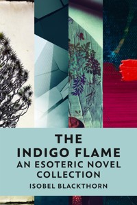 The Indigo Flame - Isobel Blackthorn - E-Book