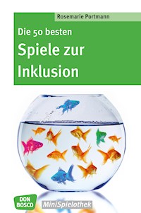Die 50 besten Spiele zur Inklusion – eBook - Rosemarie Portmann - E-Book
