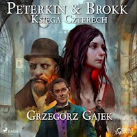 Peterkin i Brokk: Księga czterech - Grzegorz Gajek - Hörbuch