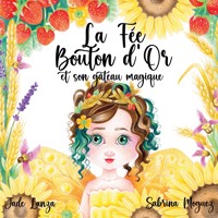 La Fée Bouton d'Or et son Gâteau Magique - Sabrina Moguez - E-Book