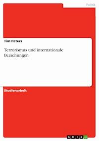 Terrorismus und internationale Beziehungen - Tim Peters - E-Book