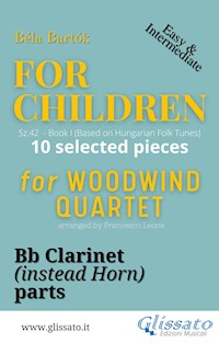 Bb Clarinet (instead French Horn) part of "For Children" by Bartók for Woodwind Quartet - Bela Bartok - E-Book