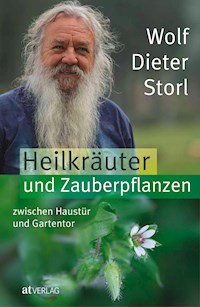 Heilkräuter und Zauberpflanzen zwischen Haustür und Gartentor - eBook - Wolf-Dieter Storl - E-Book