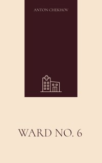 Ward No. 6 - Anton Chekhov - E-Book