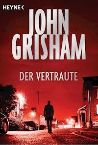 Der Vertraute - John Grisham - E-Book