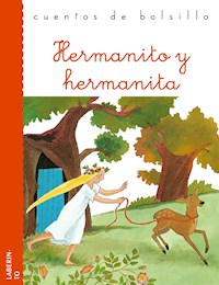 Hermanito y hermanita - Jacob y Wilhelm Grimm - E-Book