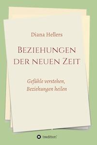 Beziehungen der neuen Zeit - Diana Hellers - E-Book