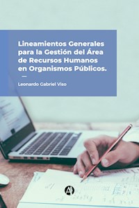 Lineamientos generales para la gestión del área de Recursos Humanos en organismos públicos - Leonardo Gabriel Viso - E-Book