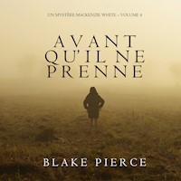 Avant qu'il ne prenne (Un mystère Mackenzie White – Volume 4) - Blake Pierce - Hörbuch