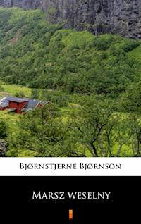 Marsz weselny - Bjornstjerne Bjornson - E-Book