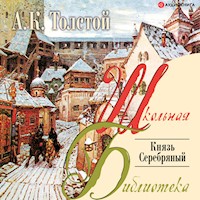 Князь серебряный - Алексей Константинович Толстой - Hörbuch