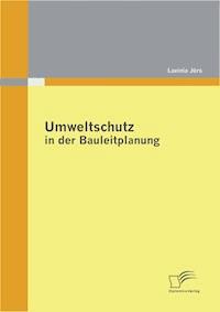 Umweltschutz in der Bauleitplanung - Lavinia Jürs - E-Book