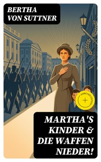 Martha's Kinder & Die Waffen nieder! - Bertha von Suttner - E-Book