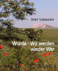 Würda - Wir werden wieder Wer - Detlef Schumacher - kostenlos E-Book