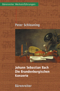 Johann Sebastian Bach - Die Brandenburgischen Konzerte - Peter Schleuning - E-Book