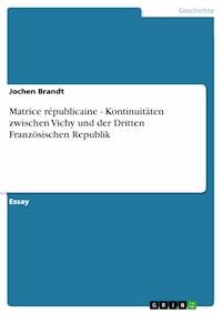 Matrice républicaine - Kontinuitäten zwischen Vichy und der Dritten Französischen Republik - Jochen Brandt - E-Book