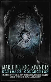 MARIE BELLOC LOWNDES Ultimate Collection - Marie Belloc Lowndes - E-Book
