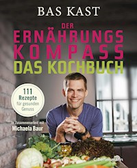 Der Ernährungskompass - Das Kochbuch - Bas Kast - E-Book
