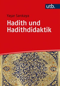 Hadith und Hadithdidaktik - Yasar Sarikaya - E-Book