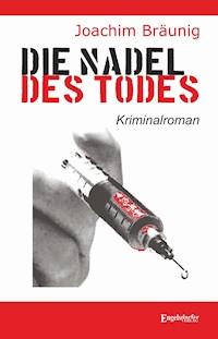 Die Nadel des Todes - Joachim Bräunig - E-Book