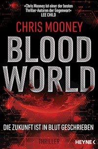 Blood World - Die Zukunft ist in Blut geschrieben - Chris Mooney - E-Book