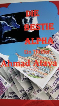 Die Bestie Alpha - Ahmad Ataya - E-Book