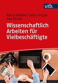 Wissenschaftlich Arbeiten für Vielbeschäftigte - Petra Heidler - E-Book
