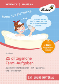 22 alltagsnahe Fermi-Aufgaben für Klasse 3-4 - Jörg Sauer - E-Book