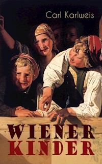 Wiener Kinder - Carl Karlweis - E-Book