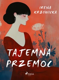 Tajemna przemoc - Irena Krzywicka - E-Book