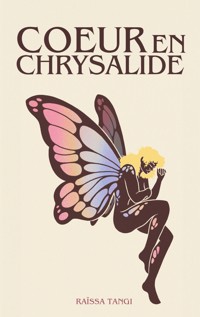 Coeur en chrysalide - Raïssa Tangi - E-Book