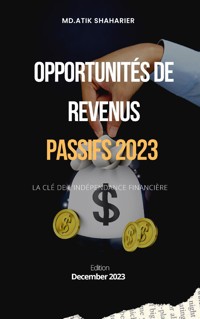 Opportunités de revenus passifs 2023 - Md.Atik shaharier - E-Book